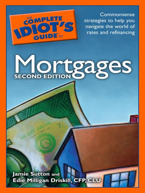 Title details for The Complete Idiot's Guide to Mortgages by Jamie Sutton - Available